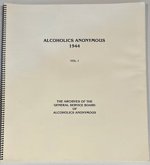 Alcoholics Anonymous 1944 Vol. 1 - The Archives of The General Service Board Recovery Collectibles