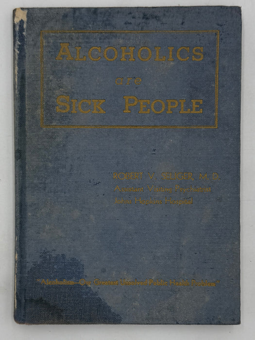 Alcoholics Are Sick People by Robert V. Seliger, M.D.
