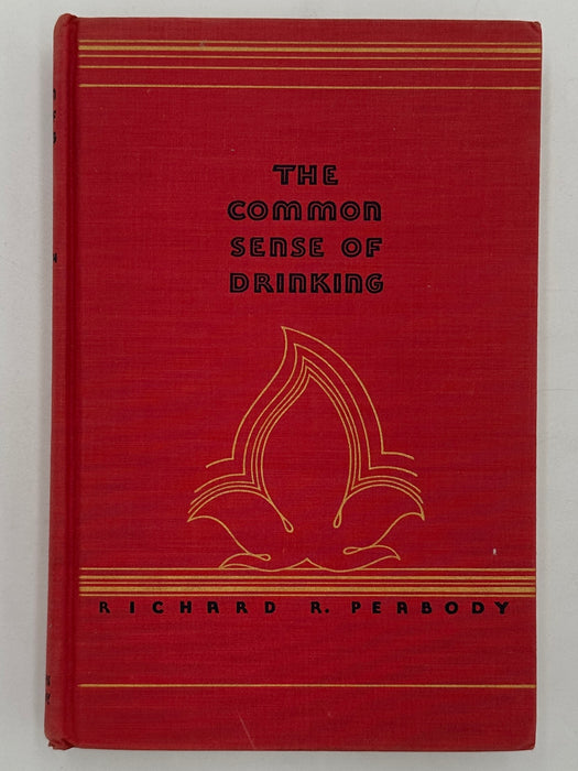 The Common Sense of Drinking by Richard R. Peabody from 1931