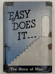 Easy Does It... The Story of Mac from 1950 with a Foreword by Dr. Silkworth Recovery Collectibles