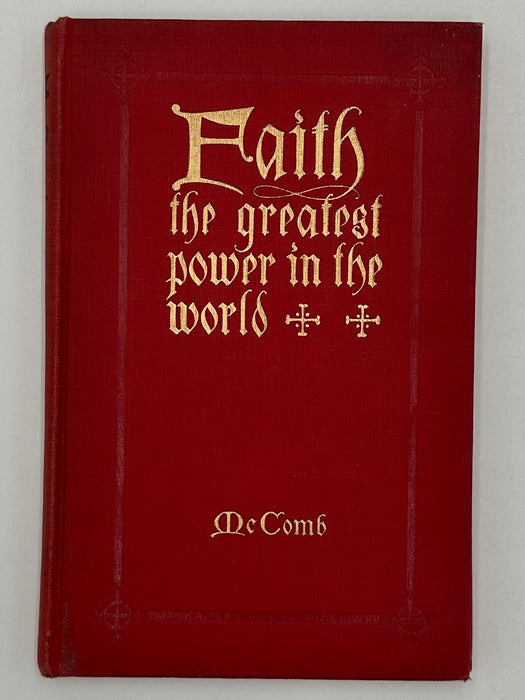 Faith: The Greatest Power in the World by Rev. Samuel McComb - 1915