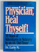 Physician, Heal Thyself! By Dr. Earle M. Recovery Collectibles