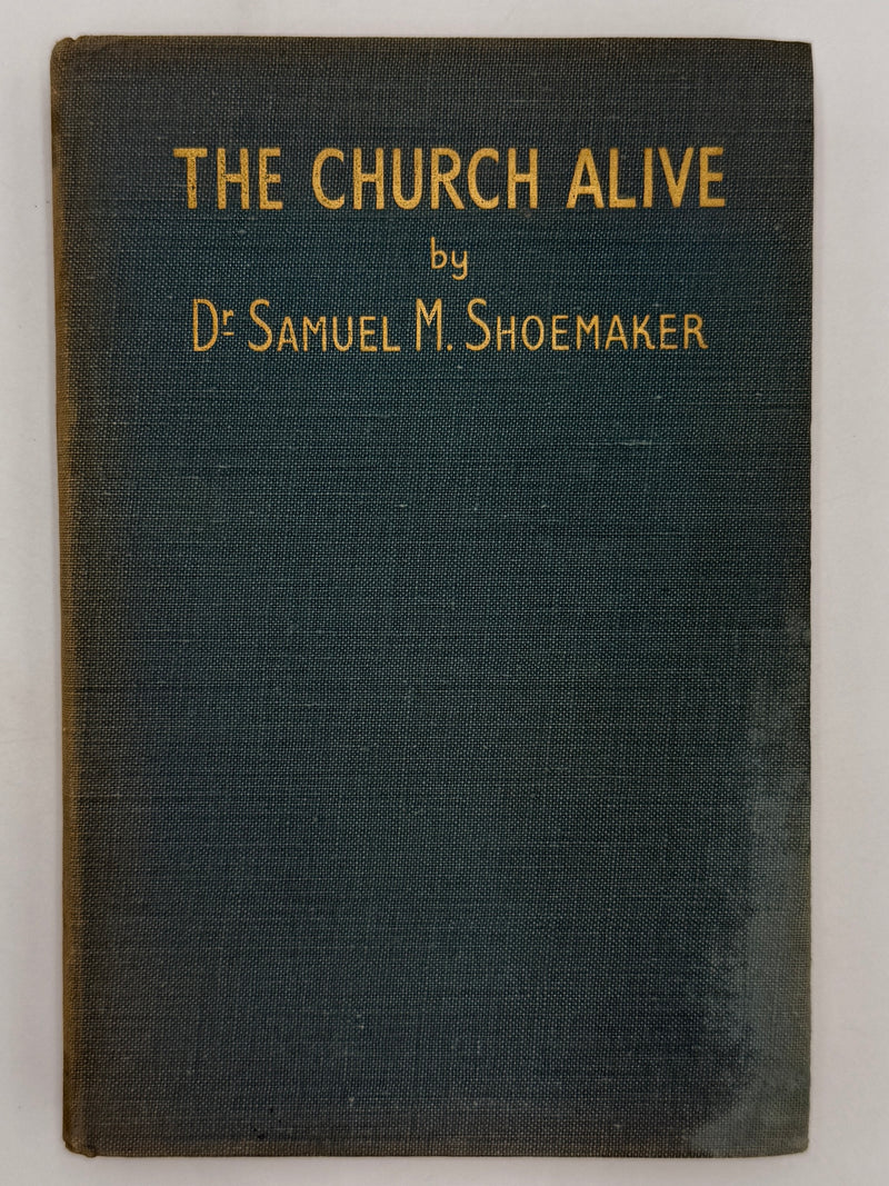The Church Alive by Samuel M. Shoemaker - First English Edition 1952