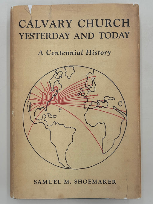 Calvary Church Yesterday and Today by Samuel M. Shoemaker - First Printing - RDJ West Coast Collection