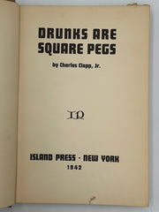 Drunks Are Square Pegs by Charles Clapp Jr. - ODJ West Coast Collection