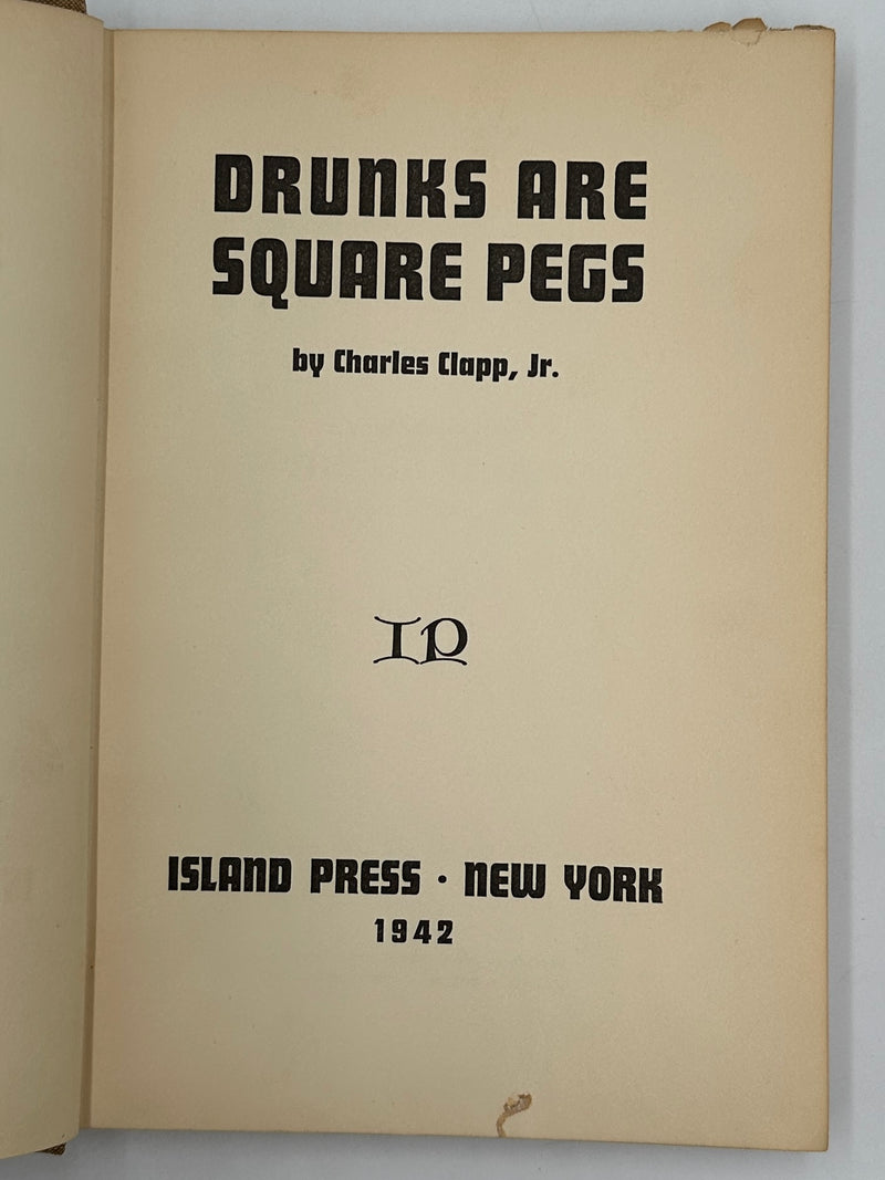 Drunks Are Square Pegs by Charles Clapp Jr. - ODJ West Coast Collection