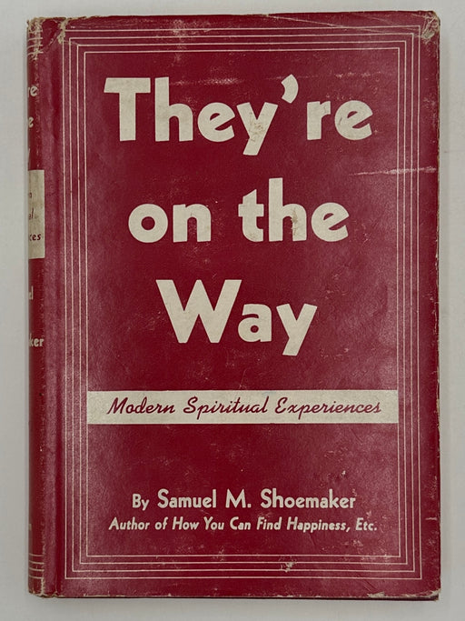 They're on the Way by Samuel M. Shoemaker - First Edition from 1951 - ODJ Recovery Collectibles
