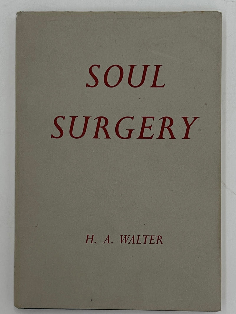 Soul Surgery by H.A. Walter, M.A. - Sixth Edition