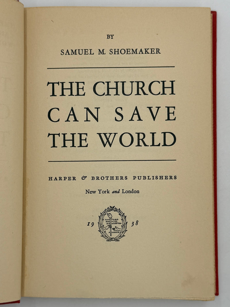 The Church Can Save The World by Samuel M. Shoemaker