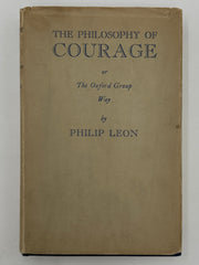 Philosophy of Courage or The Oxford Group Way by Philip Leon - 1939 - ODJ West Coast Collection