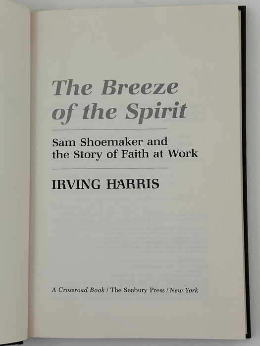 Signed by Irving Harris - The Breeze of the Spirit: Sam Shoemaker and the Story of Faith-at-Work