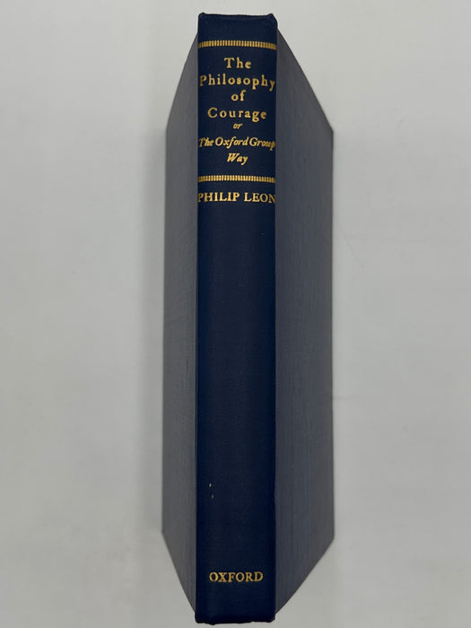 Philosophy of Courage or The Oxford Group Way by Philip Leon - 1939 - ODJ West Coast Collection