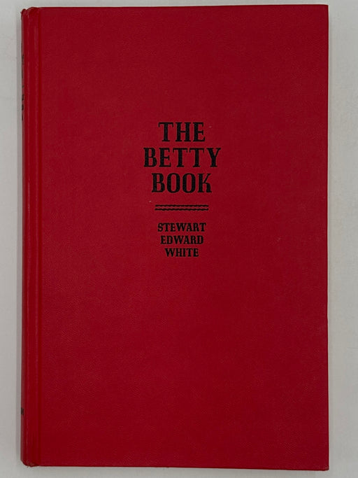 The Betty Book by Stewart Edward White - 1965 Recovery Collectibles