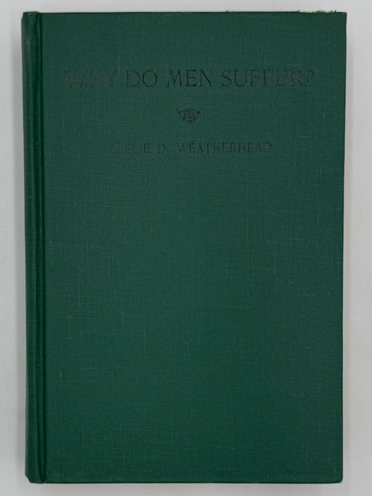 Why Do Men Suffer? by Leslie D. Weatherhead - Fourth Printing