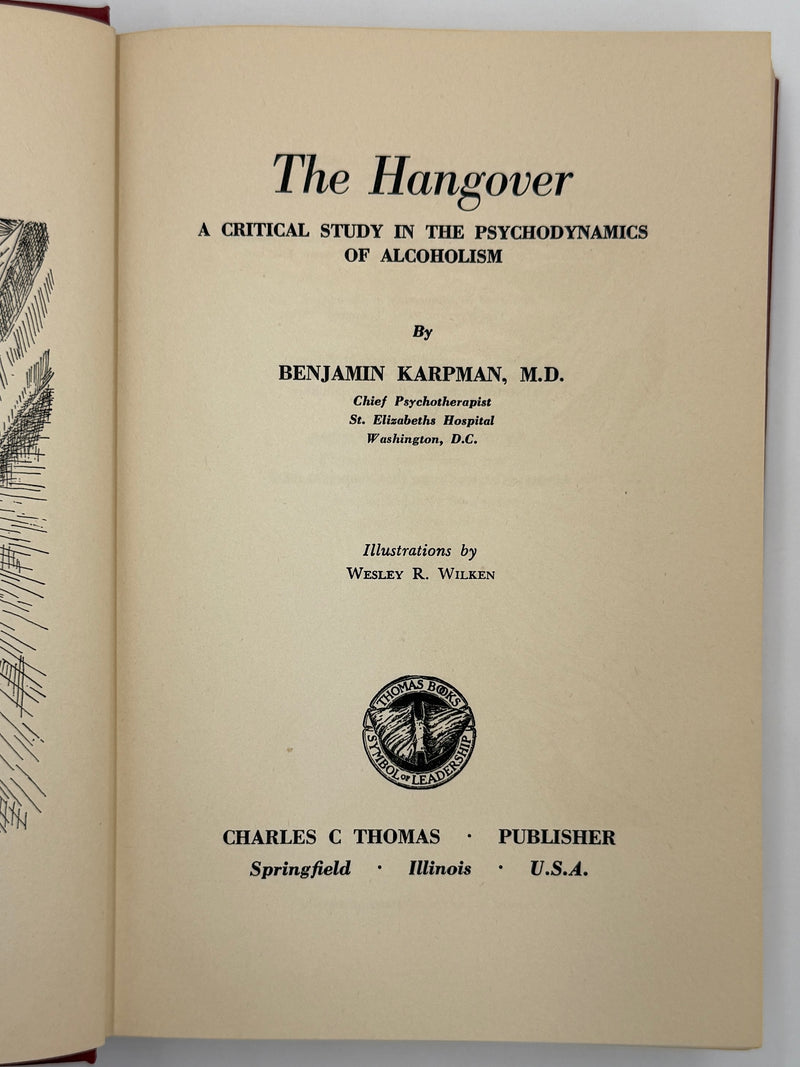 The Hangover: A CRITICAL STUDY IN THE PSYCHODYNAMICS OF ALCOHOLISM By BENJAMIN KARPMAN, M.D.