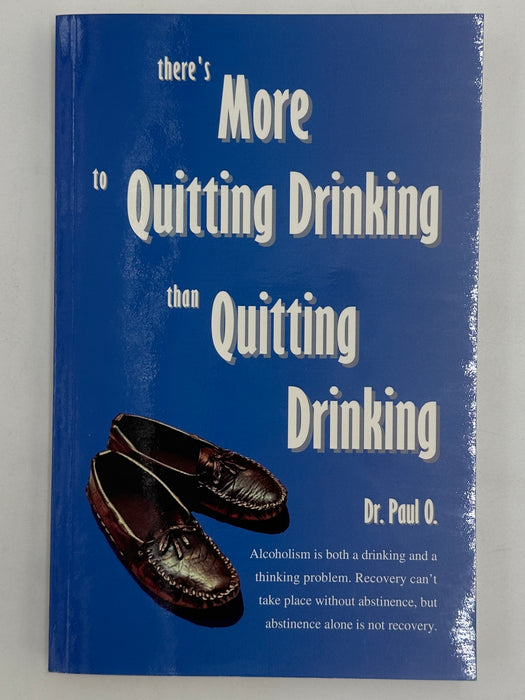 There’s More to Quitting Drinking than Quitting Drinking by Dr. Paul O. - 2001