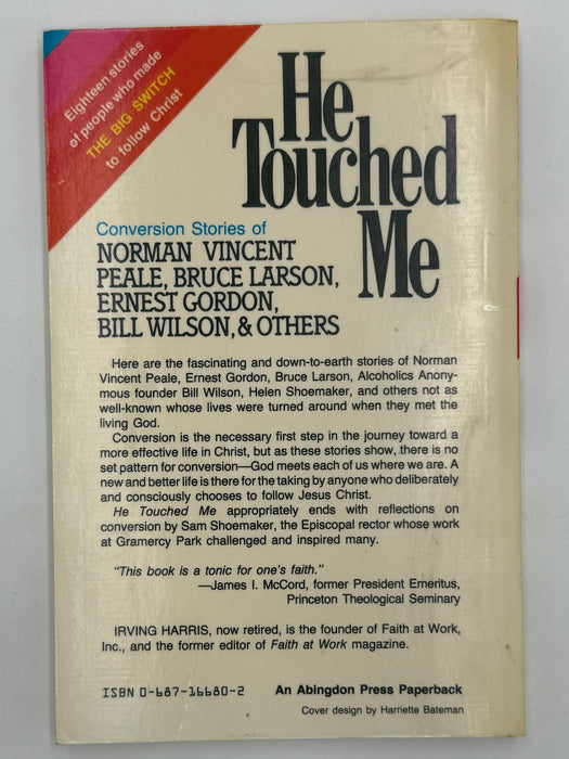 He Touched Me: Conversion Stories of Norman Vincent Peale, Bruce Larson, Ernest Gordon, Bill Wilson & Others