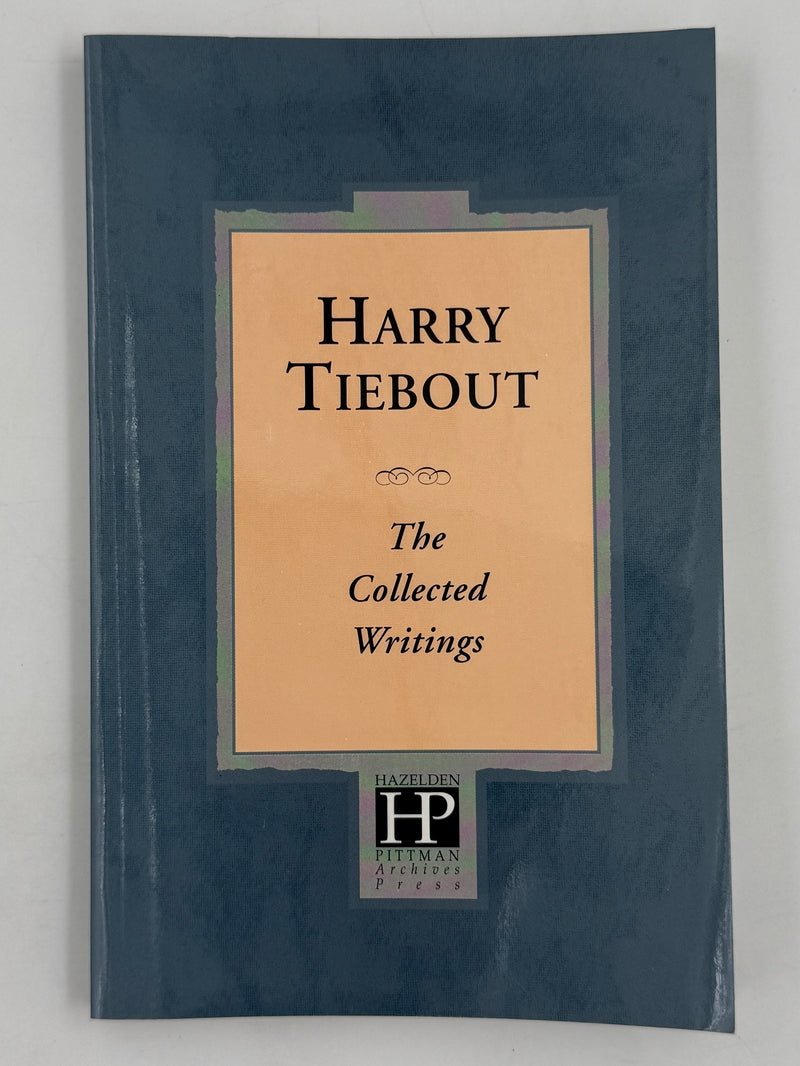 Harry Tiebout - The Collected Writings