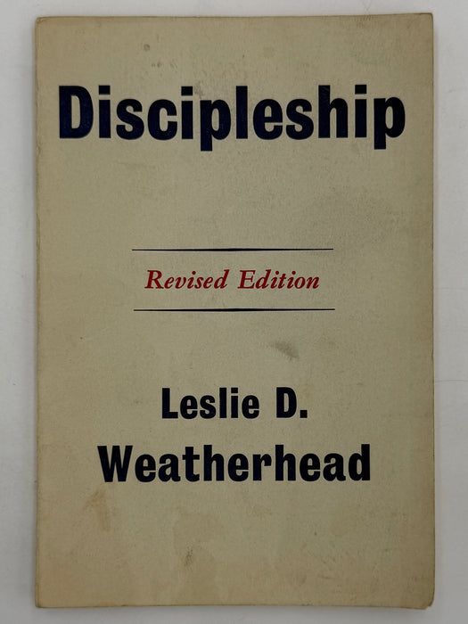 Discipleship by Leslie D. Weatherhead - Revised Edition - 1958