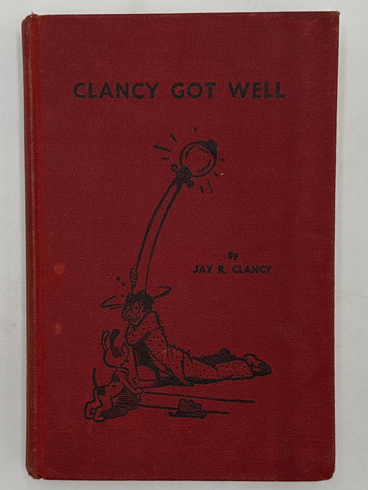 Signed - Clancy Got Well by Jay R. Clancy from 1951