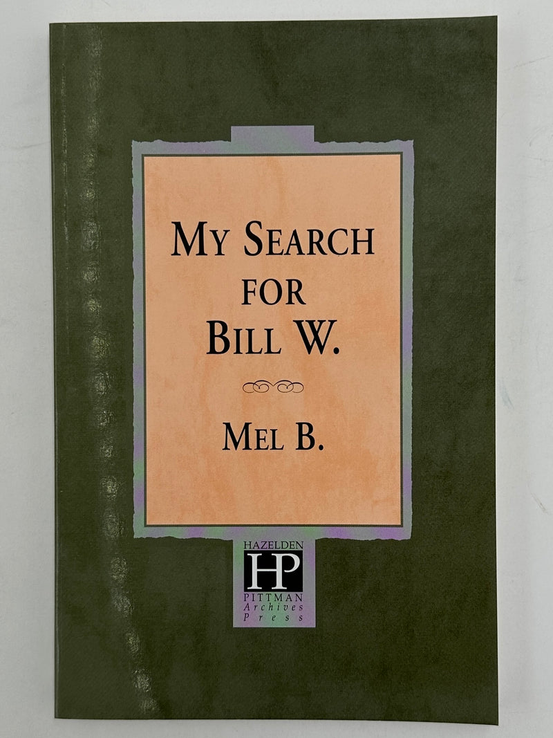 My Search for Bill W. by Mel B.