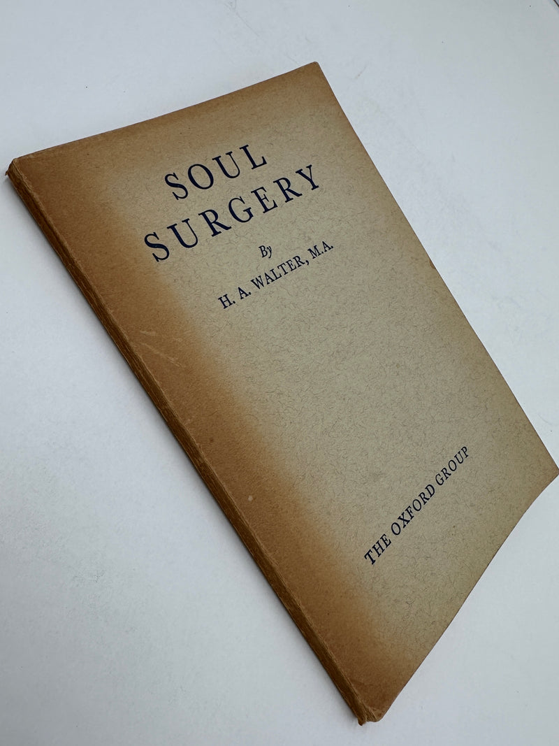 Soul Surgery by H.A. Walter, M.A. - Sixth Edition from 1940 Recovery Collectibles
