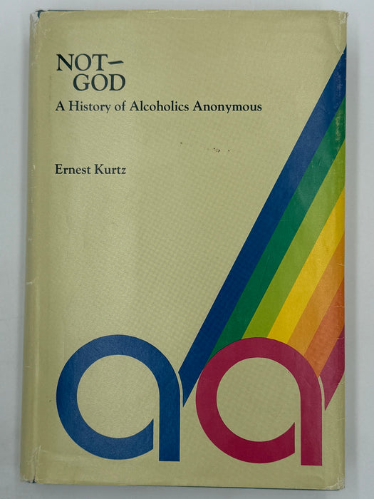 Not-God: A History of Alcoholics Anonymous by Ernest Kurtz - First Printing from 1979