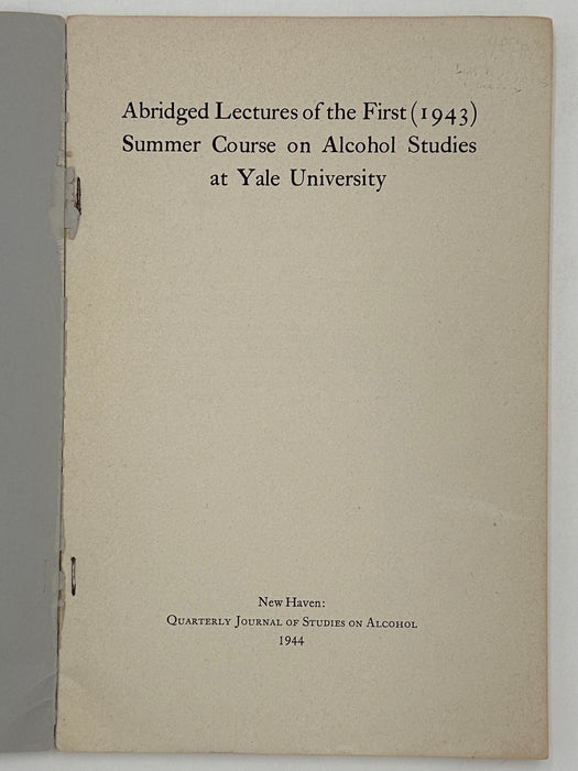 Abridged Lectures of the First (1943) Summer Course on Alcohol Studies at Yale University