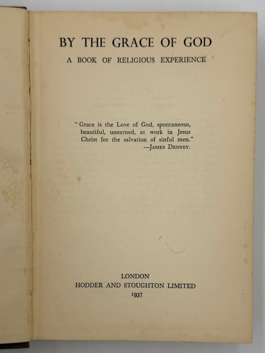 By The Grace Of God : A Book Of Religious Experience By Rev. F.E. Christmas - 1937 Recovery Collectibles