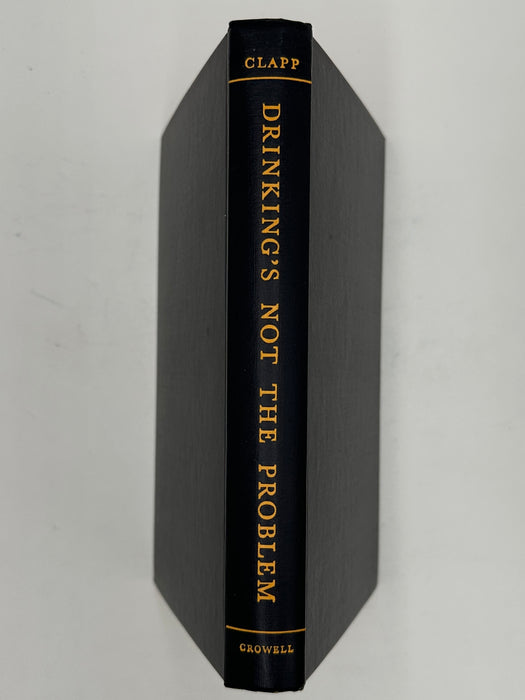 Drinking’s Not The Problem by Charles Clapp Jr. - 1949 - ODJ West Coast Collection