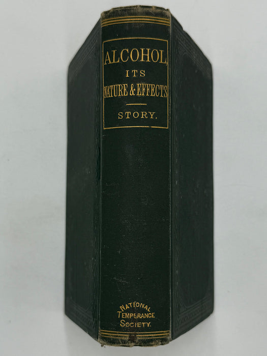Alcohol: Its Nature and Effects by Dr. Charles A. Story