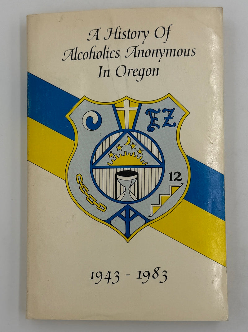 A History of Alcoholics Anonymous in Oregon 1943-1983