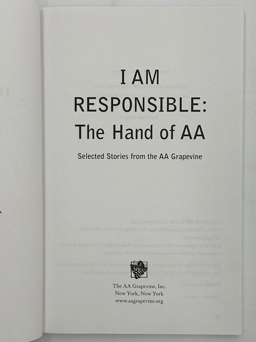 I AM RESPONSIBLE: The Hand of AA - Selected Stories from the AA Grapevine