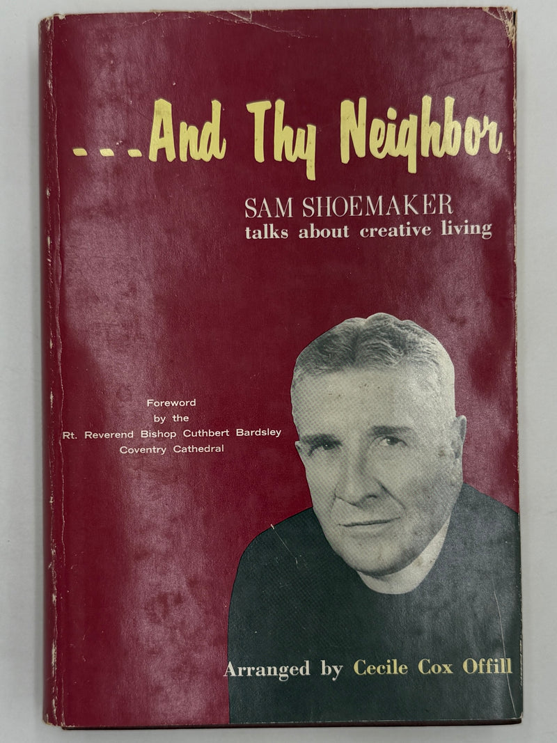 And Thy Neighbor… SAM SHOEMAKER talks about creative living