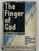 The Finger of God by Frank C. Raynor - First Printing from 1934 West Coast Collection