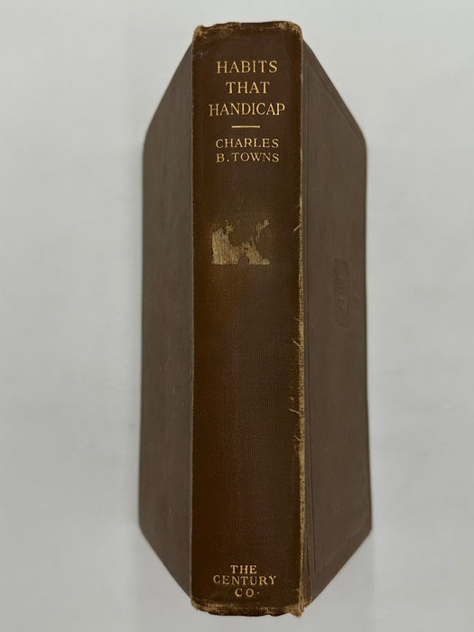 Habits That Handicap by Charles Towns - First Printing from 1915