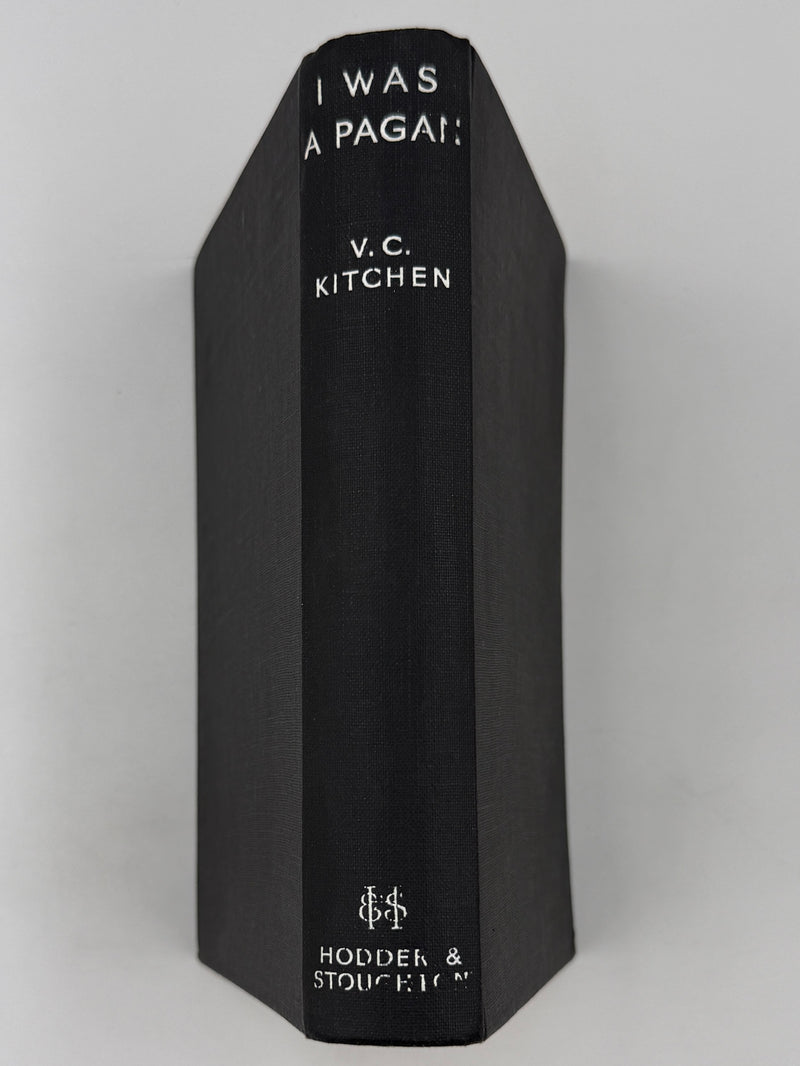 I Was a Pagan — V. C. Kitchen (Hodder & Stoughton) | Fourth Printing — 1937 ODJ