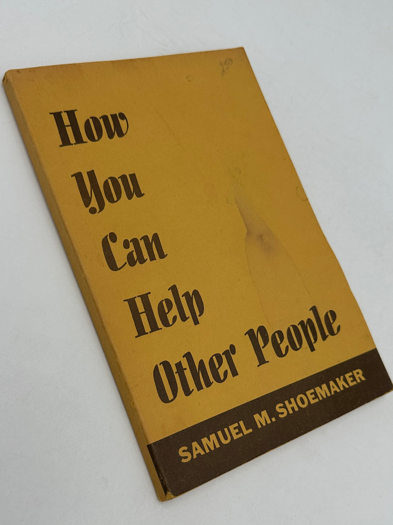 How You Can Help Other People by Samuel M. Shoemaker