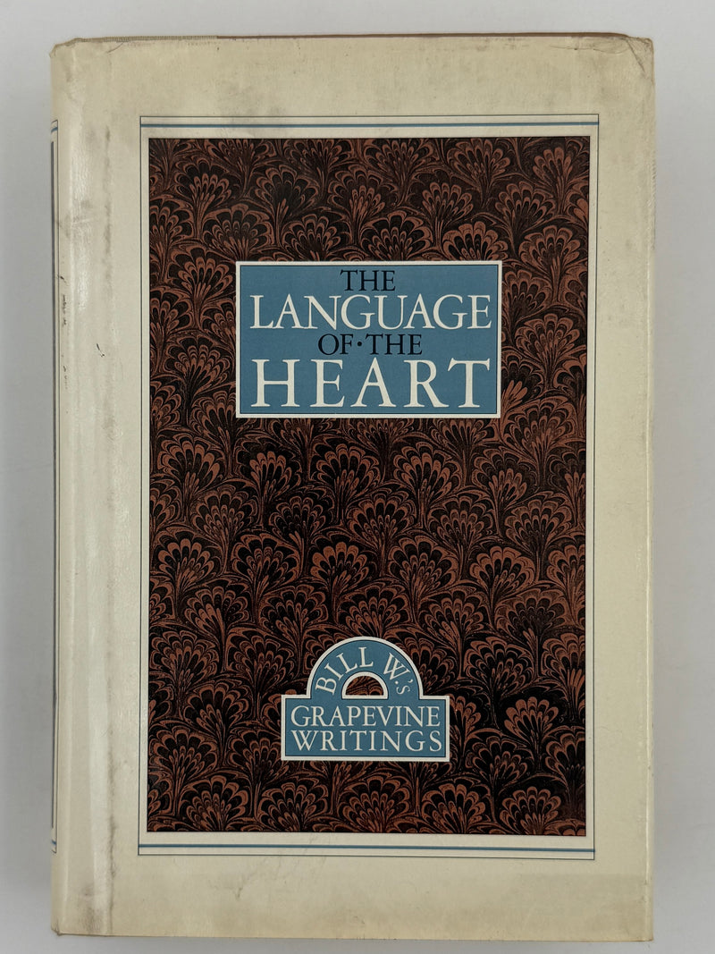 The Language of the Heart: Bill W.’s Grapevine Writings - First printing from 1988 - ODJ