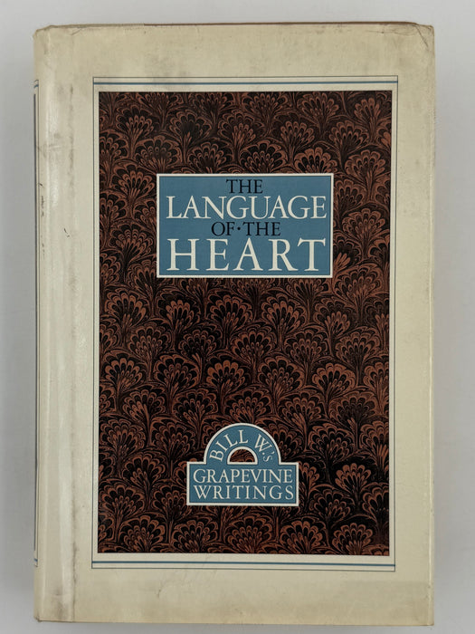 The Language of the Heart: Bill W.’s Grapevine Writings - First printing from 1988 - ODJ