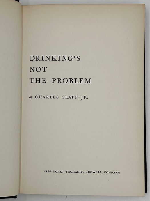 Drinking’s Not The Problem by Charles Clapp Jr. - 1949 - ODJ West Coast Collection