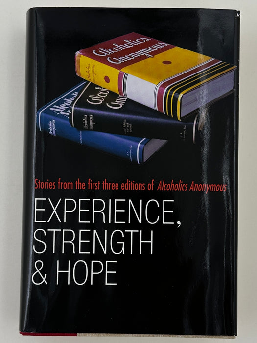 Experience, Strength, & Hope: Stories from the first three editions of Alcoholics Anonymous - First Printing