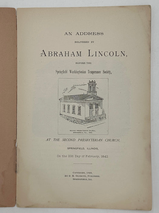 An Address Delivered by Abraham Lincoln Before the Springfield Washingtonian Temperance Society - 1889