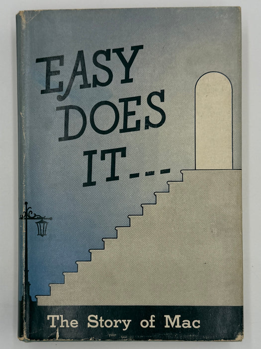 Easy Does It... The Story of Mac from 1950 with a Foreword by Dr. Silkworth
