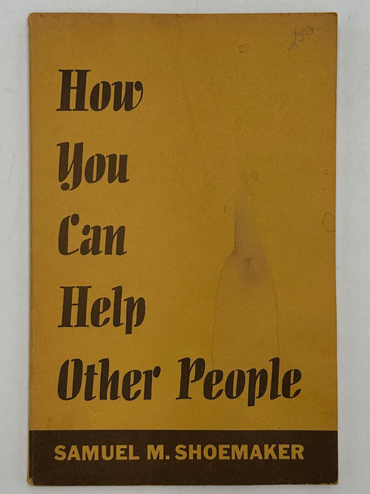 How You Can Help Other People by Samuel M. Shoemaker