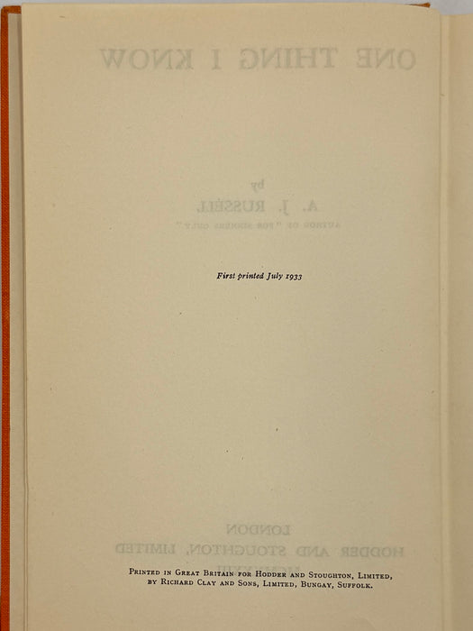 One Thing I Know by A.J. Russell - First Printing from 1933 - ODJ