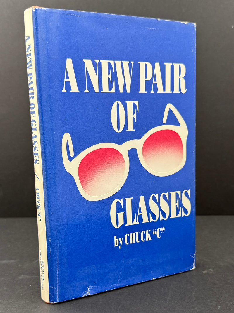 A New Pair of Glasses — Chuck C. — First Edition, First Printing 1984 — Signed & Inscribed — Original Dust Jacket