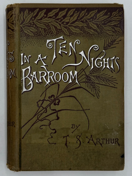 Ten Nights in a Bar-Room, and What I Saw There by T. S. Arthur
