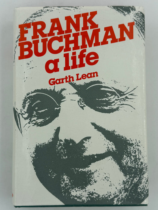 Frank Buchman: a life by Garth Lean - First Printing 1985 - ODJ