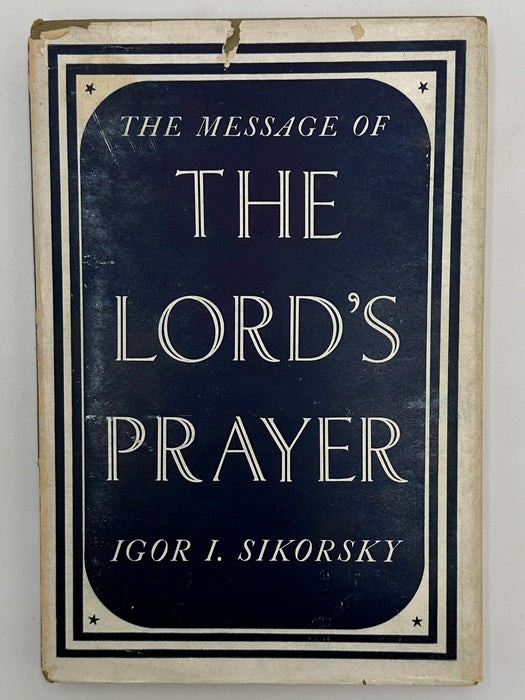 The Message of The Lord’s Prayer by Igor I. Sikorsky